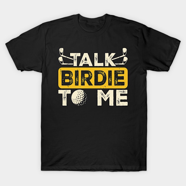 Talk Birdie To Me T Shirt For Women Men T-Shirt by Pretr=ty